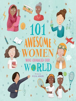 cover image of 101 Awesome Women Who Changed Our World